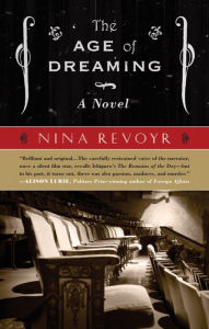 Title: The Age of Dreaming, Author: Nina Revoyr