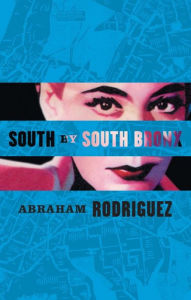 Title: South by South Bronx, Author: Abraham Rodriguez