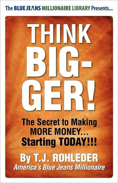 Think Bigger! by T. J. Rohleder, Paperback | Barnes & Noble®