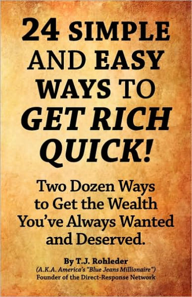 24 Simple and Easy Ways to Get Rich Quick!