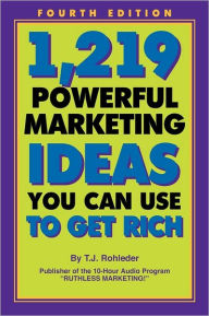 Title: 1,219 Powerful Marketing Ideas You Can Use to Get Rich, Author: T J Rohleder