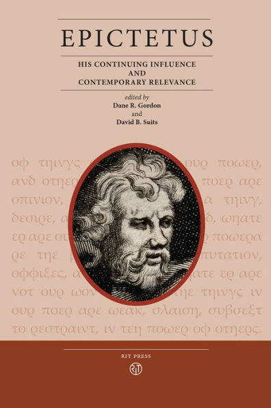 Epictetus: His Continuing Influence and Contemporary Relevance