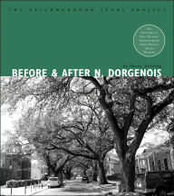 Title: Before and After North Dorgenois (The Neighborhood Story Project Series), Author: Ebony Bolding