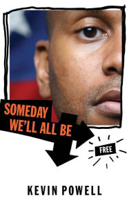 Title: Someday We'll All Be Free, Author: Kevin Powell