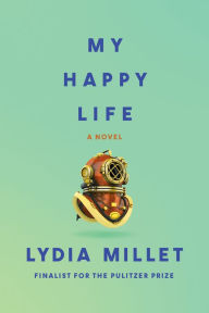 Title: My Happy Life, Author: Lydia Millet