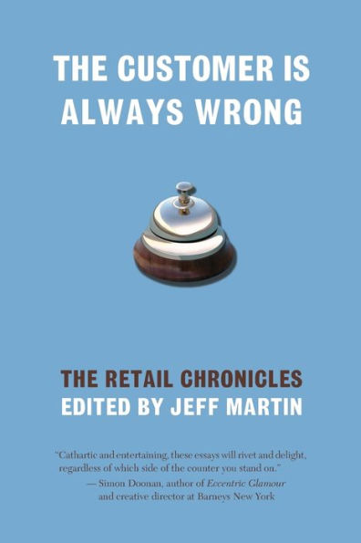 The Customer Is Always Wrong: The Retail Chronicles