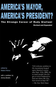 Title: America's Mayor: The Strange Career of Rudolph Giuliani, Author: Robert Polner