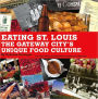 Eating St. Louis: The Gateway City's Unique Food Culture