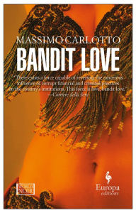 Title: Bandit Love, Author: Massimo Carlotto