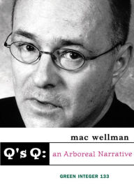 Title: Q's Q: An Arboreal Narrative, Author: Mac Wellman