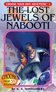 Title: The Lost Jewels of Nabooti (Choose Your Own Adventure Series #4), Author: R.A. Montgomery