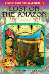 Title: Lost on the Amazon (Choose Your Own Adventure #9), Author: R. A. Montgomery