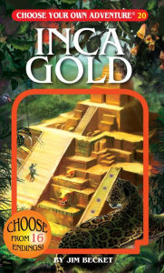 Title: Inca Gold (Choose Your Own Adventure #20), Author: Jim Becket
