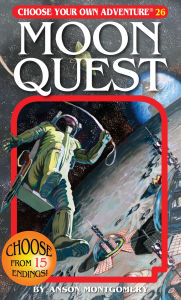 Title: Moon Quest (Choose Your Own Adventure #26), Author: Anson Montgomery