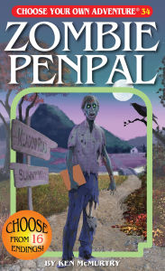 Title: Zombie Penpal (Choose Your Own Adventure #34), Author: Ken McMurtry