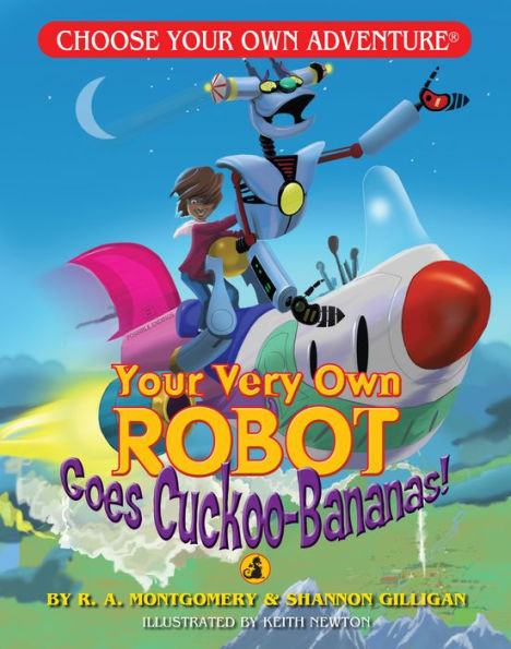 Your Very Own Robot Goes Cuckoo-Bananas! (Choose Your Own Adventure: A Dragonlark Book)