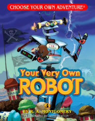 Title: Your Very Own Robot (Choose Your Own Adventure: A Dragonlark Book), Author: R. A. Montgomery