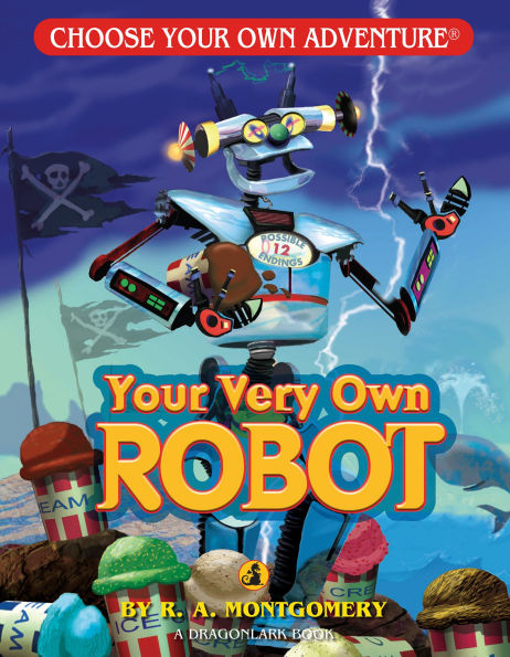 Your Very Own Robot (Choose Your Own Adventure: A Dragonlark Book)