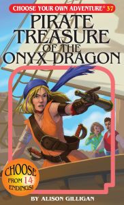 Title: Pirate Treasure of the Onyx Dragon (Choose Your Own Adventure #37), Author: Alison Gilligan