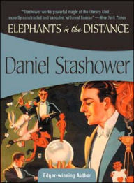 Title: Elephants in the Distance, Author: Daniel Stashower