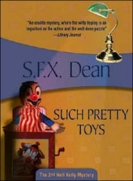 Title: Such Pretty Toys, Author: S. F.X Dean