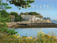 Title: Dream Homes New England: Showcasing New England's Finest Architects, Designers and Builders, Author: LLC Panache Partners