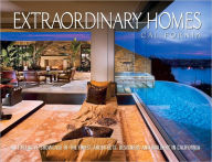 Title: Extraordinary Homes California: An Exclusive Showcase of Architects, Designers and Builders in California, Author: Panache Partners