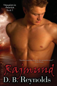 Title: Rajmund (Vampires in America Series #3), Author: D B Reynolds