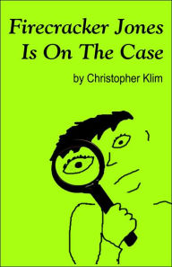 Title: Firecracker Jones Is On The Case, Author: Christopher Klim