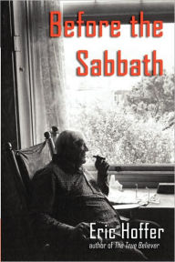 Title: Before the Sabbath, Author: Eric Hoffer