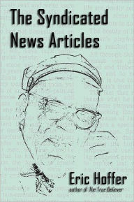 Title: The Syndicated News Articles, Author: Eric Hoffer