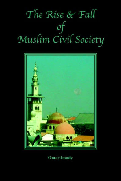 The Rise and Fall of Muslim Civil Society