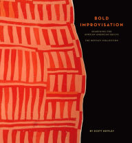 Title: Bold Improvisation: Searching for African American Quilts The Heffley Collection, Author: Scott Heffley