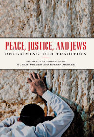 Title: Peace, Justice, and Jews: Reclaiming Our Tradition, Author: Murray Polner