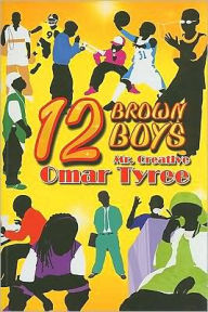 Title: 12 Brown Boys, Author: Omar Tyree