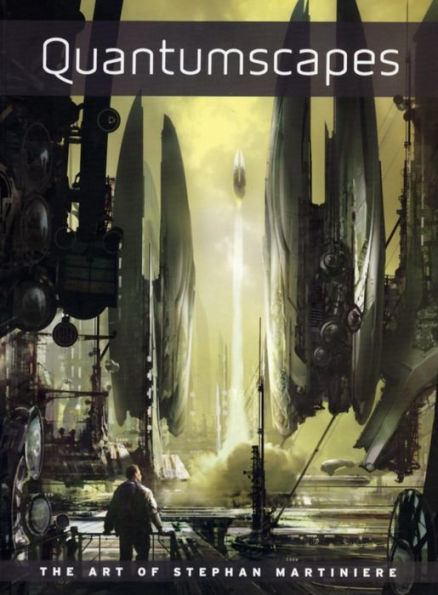 Quantumscapes: The Art of Stephan Martiniere