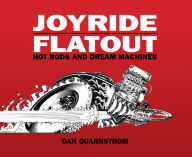 Title: JOYRIDE/FLATOUT: Hot Rods and Dream Machines, Author: Dan Quarnstrom