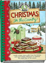 Title: Christmas in the Country: Family Recipes, Merry Gifts from the Kitchen, and Sweet Holiday Memories to Celebrate the Simple Joys of the Season, Author: Gooseberry Patch