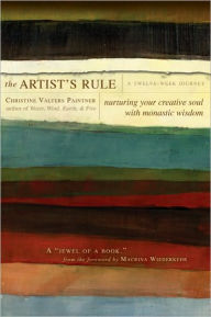 Title: The Artist's Rule, Author: Christine Valters Paintner PhD Obl Osb Reace