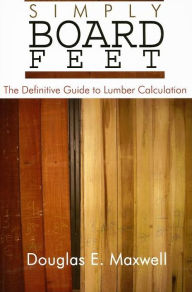 Title: Simply Board Feet, Author: Douglas E Maxwell