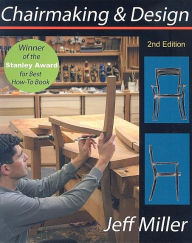 Title: Chairmaking and Design / Edition 2, Author: Jeff Miller