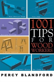 Title: 1001 Tips for Woodworkers, Author: Percy W. Blandford