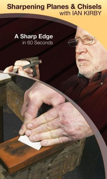 Sharpening Planes & Chisels with Ian Kirby: A Sharp Edge in 60 Seconds