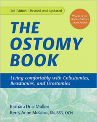 Title: Ostomy Book: Living Comfortably with Colostomies, Ileostomies, and Urostomies, Author: Barbara Dorr Mullen