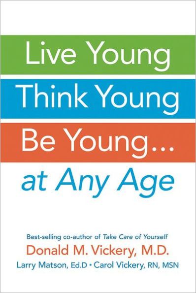 Live Young, Think Be Young: . At Any Age