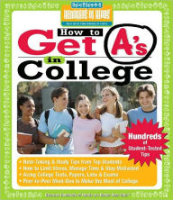 Title: How to Get A's in College: Hundreds of Student-Tested Tips, Author: Hundreds of Heads Books