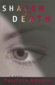 Title: Shadow of Death, Author: Patricia Gussin