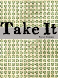 Title: Take It, Author: Joshua Beckman