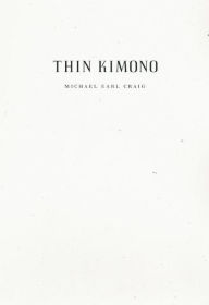 Title: Thin Kimono, Author: Michael Earl Craig