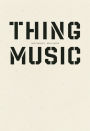 Thing Music